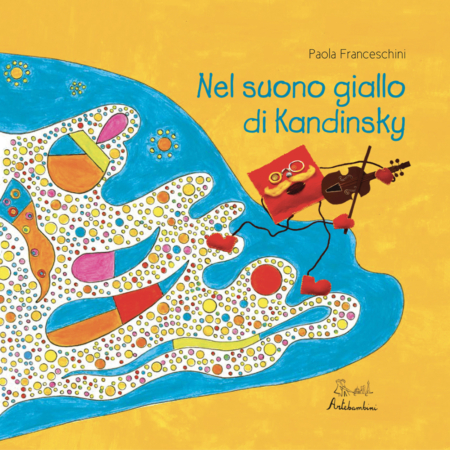 Nel suono giallo di Kandinsky - Edizioni Artebambini