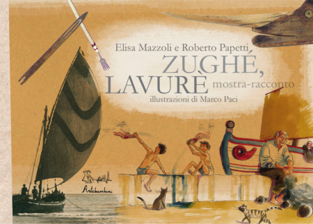 Zughé, Lavurè mostra-racconto